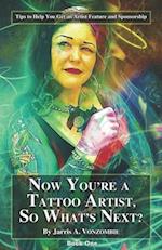 Now You're a Tattoo Artist, So What's Next?