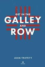 Get in the Galley and Row