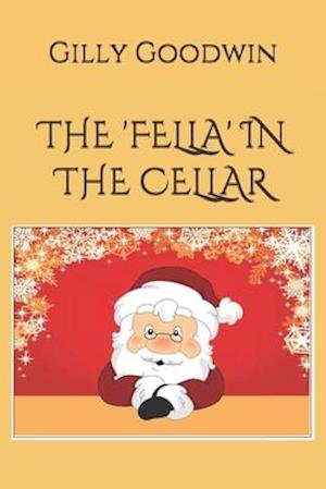 The 'Fella' in the Cellar