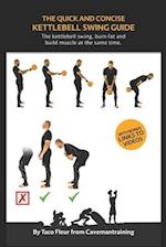 The Quick And Concise Kettlebell Swing Guide
