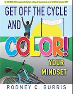 Get Off Our Cycles and COLOR Your Mindset!