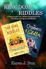The Kingdom Of Riddles: 2 Manuscripts In A Book Compilation Of The King And Queen Of Riddles 