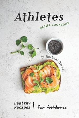 Athletes Recipe Cookbook