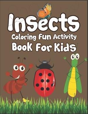 Insects Coloring Fun Activity Book for Kids