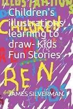 Children's illustrations learning to draw- Kids Fun Stories