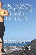 Find Always Inspiration Through Him (Faith)