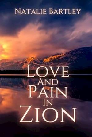 Love and Pain in Zion