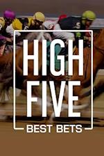 High Five Best Bets