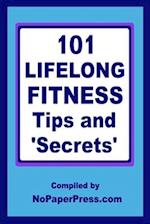 101 Lifelong Fitness Tips & Secrets