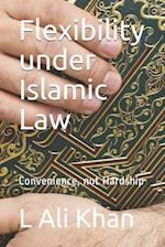 Flexibility under Islamic Law