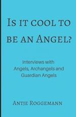 Is It Cool To Be An Angel?