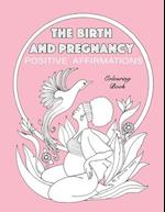 BIRTH AND PREGNANCY POSITIVE AFFIRMATIONS colouring book: colouring book 