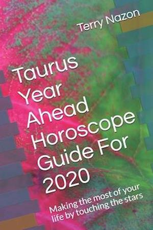 Taurus Year Ahead Horoscope Guide For 2020