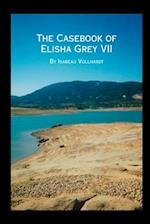 The Casebook of Elisha Grey VII