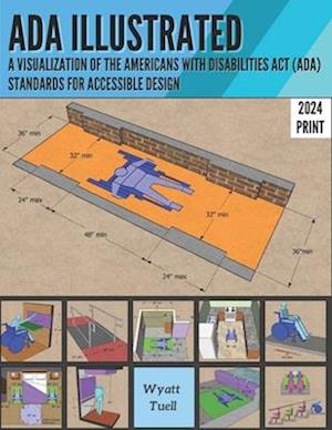 ADA Illustrated: A Visualization of the 2010 Americans with Disabilities Act (ADA) Standards for Accessible Design