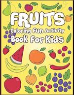 Fruits Coloring Fun Activity Book for Kids