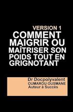 Comment Maigrir Ou Maîtriser Son Poids Tout En Grignotant