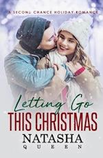Letting Go This Christmas: A Second Chance Holiday Romance 