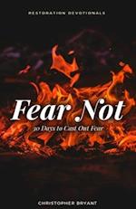 Fear Not: 30 Days to Cast Out Fear 