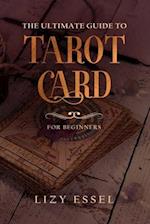 The Ultimate Guide To Tarot Card