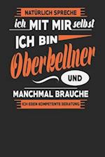 Natürlich Spreche Ich Mit Mir Selbst Ich bin Oberkellner Und Manchmal Brauche Ich Eben Kompetente Beratung