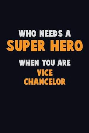 Who Need A SUPER HERO, When You Are Vice Chancelor