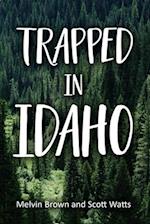 Trapped In Idaho