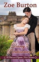 Darcy's Predicament: A Pride & Prejudice Novel Variation 