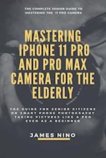 Mastering the iPhone 11 Pro and Pro Max Camera for the Elderly