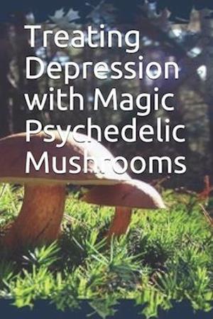 Treating Depression with Magic Psychedelic Mushrooms