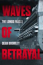 Waves of Betrayal: The Longo Files 3 