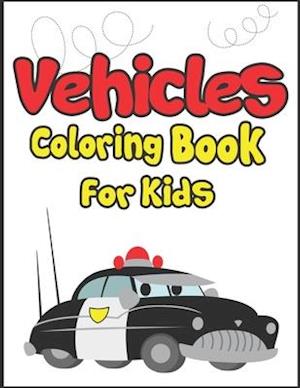 Vehicles Coloring Book for Kids