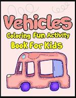 Vehicles Coloring Fun Activity Book for Kids