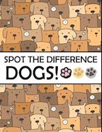 Spot the Differences - Dogs!: A Fun Search and Find Books for Children 6-10 years old 