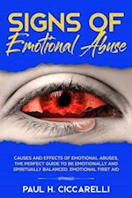 Signs of Emotional Abuse: Causes and Effects of Emotional Abuses, the Perfect Guide to Be Emotionally and Spiritually Balanced - Emotional First Aid 