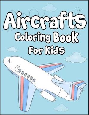 Aircrafts Coloring Book for Kids