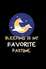 Sleeping is my favorite pastime