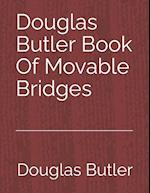 Douglas Butler Book Of Movable Bridges: Volume 3 