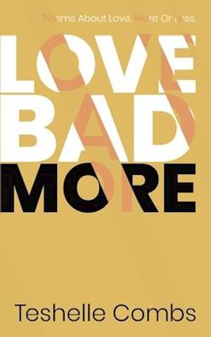 Love Bad More