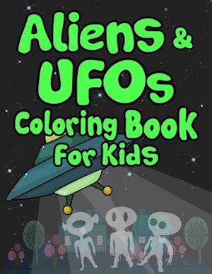 Aliens and UFOs Coloring Book For Kids