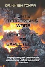 Fights, Terrorism & Wars in the Name of God as Expected by God