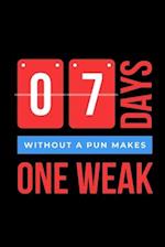 7 days without a pun makes one weak