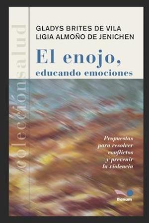 El Enojo, Educando Emociones