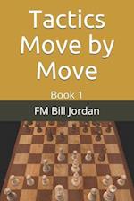 Tactics Move by Move: Book 1 