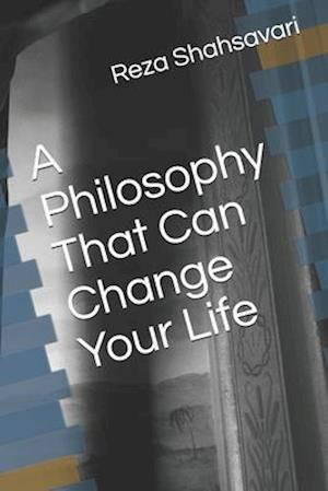 A Philosophy That Can Change Your Life