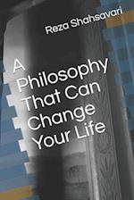 A Philosophy That Can Change Your Life