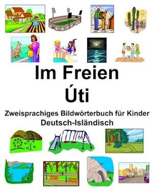 Deutsch-Isländisch Im Freien/Úti Zweisprachiges Bildwörterbuch für Kinder