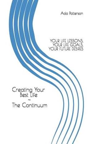 Creating Your Best Life the Continuum