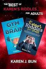 The Best Of Karen's Riddles For Adults: 2 Manuscripts In A Book Compilation To Workout The Brain Cells Using Logic Thinking 
