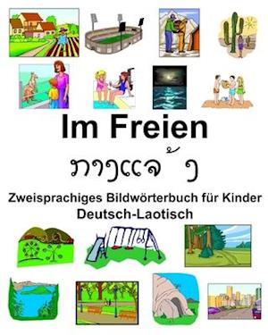 Deutsch-Laotisch Im Freien/&#3713;&#3762;&#3719;&#3777;&#3720;&#3785;&#3719; Zweisprachiges Bildwörterbuch für Kinder